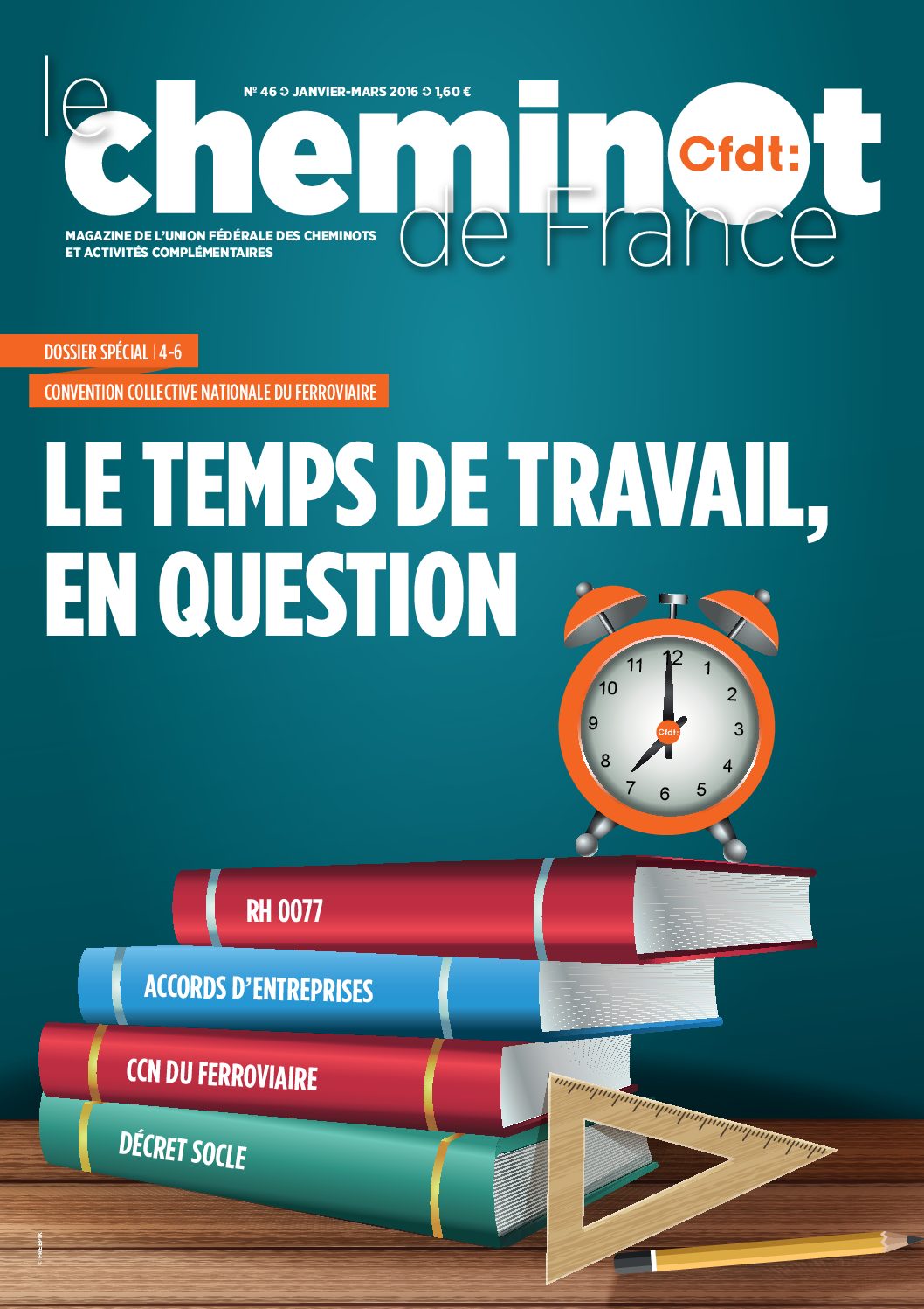 le Cheminots de France n 46 LE TEMPS DE TRAVAIL, EN QUESTION